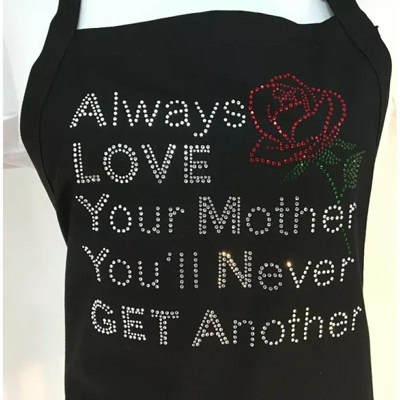 always-love-your-mother-you-ll-never-get-another-apron “Always Love Your Mother You’ll Never Get Another” Apron