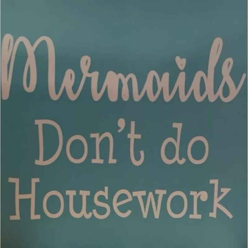 mermaids-don-t-do-housework-wooden-sign “Mermaids Don’t Do Housework” Wooden Sign