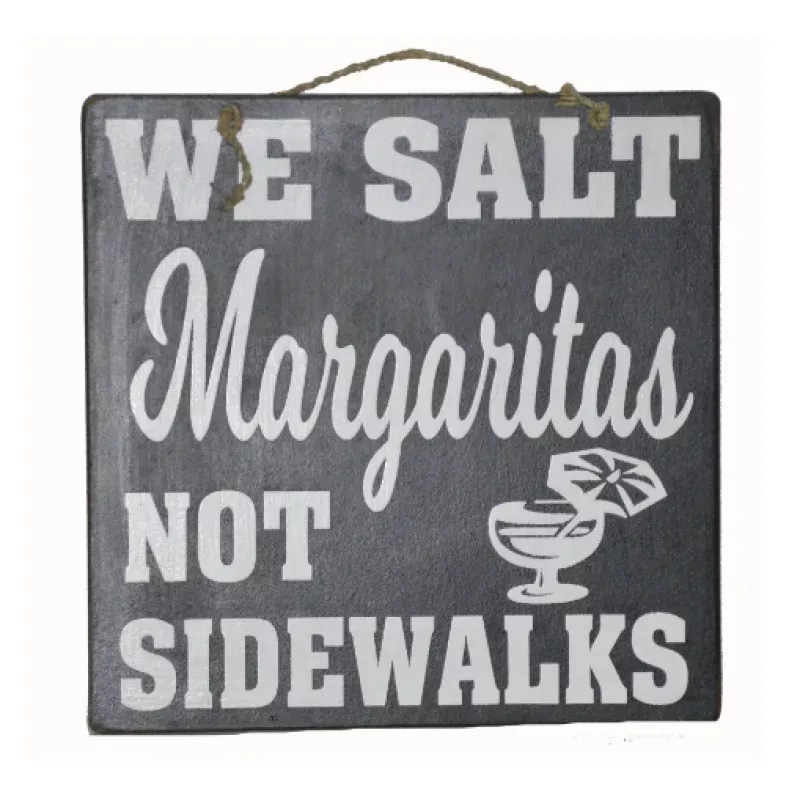 we-salt-margaritas-not-sidewalks-sign “We Salt Margaritas Not Sidewalks” Sign